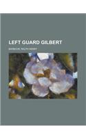 Left Guard Gilbert: (English)