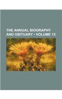 The Annual Biography and Obituary (Volume 15): (English)