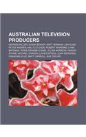 Australian Television Producers: George Miller, Susan Bower, Matt Norman, Jan Russ, Peter Andren, Mal Fletcher, Robert Raymond, Lynn Bayonas(English)
