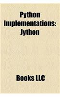 Python Implementations: Jython, Ironpython, Python for S60, Pypy, Cpython, Stackless Python, Psyco, Unladen Swallow, Chinesepython, Clpython(English)