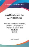 Aus Dem Leben Des Aloys Henhofer