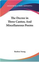 The Decree in Three Cantos; And Miscellaneous Poems