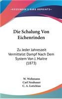 Die Schalung Von Eichenrinden