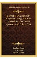 Journal of Discourses by Brigham Young, His Two Counsellors, the Twelve Apostles, and Others V19