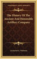 The History Of The Ancient And Honorable Artillery Company
