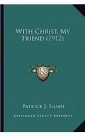 With Christ, My Friend (1912)