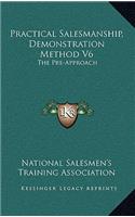 Practical Salesmanship, Demonstration Method V6