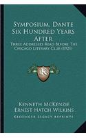 Symposium, Dante Six Hundred Years After