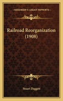 Railroad Reorganization (1908)