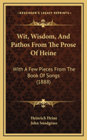 Wit, Wisdom, and Pathos from the Prose of Heine