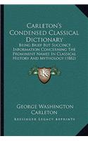Carleton's Condensed Classical Dictionary