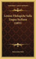 Lezioni Filologiche Sulla Lingua Siciliana (1855)