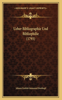 Ueber Bibliographie Und Bibliophilie (1793)