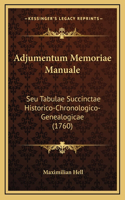 Adjumentum Memoriae Manuale: Seu Tabulae Succinctae Historico-Chronologico-Genealogicae (1760)