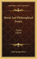 Moral And Philosophical Essays