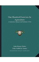 One Hundred Exercises In Agriculture