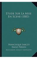 Etude Sur La Mise En Scene (1883)