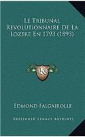 Tribunal Revolutionnaire De La Lozere En 1793 (1893)
