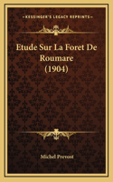 Etude Sur La Foret De Roumare (1904)