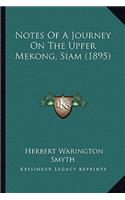 Notes Of A Journey On The Upper Mekong, Siam (1895)