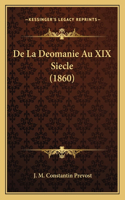 De La Deomanie Au XIX Siecle (1860)