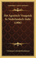 Het Agrarisch Vraagstuk In Nederlandsch-Indie (1906)