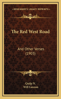 The Red West Road: And Other Verses (1903)