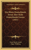 Der Rhein Deutschlands Strom Aber Nicht Deutschlands Grenze (1921)