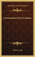 Conversations On Occultism