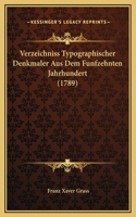 Verzeichniss Typographischer Denkmaler Aus Dem Funfzehnten Jahrhundert (1789)