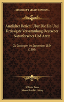 Amtlicher Bericht Uber Die Ein Und Dreissigste Versammlung Deutscher Naturforscher Und Arzte: Zu Gottingen Im September 1854 (1860)