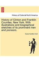 History of Clinton and Franklin Counties, New York. With illustrations and biographical sketches of its prominent men and pioneers.