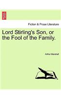 Lord Stirling's Son, or the Fool of the Family.