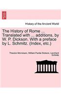 History of Rome ... Translated with ... additions, by W. P. Dickson. With a preface by L. Schmitz. (Index, etc.) VOLUME II, NEW EDITION