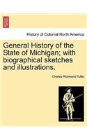 General History of the State of Michigan; with biographical sketches and illustrations.
