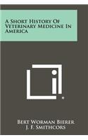 A Short History Of Veterinary Medicine In America