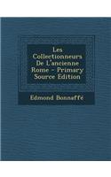 Les Collectionneurs de L'Ancienne Rome