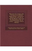 Memoires Et Analyse Des Travaux de La Societe D'Agriculture, Commerce, Sciences Et Arts de La Ville de Mende, Chef-Lieu Du Departement de La Lozere -