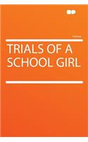 Trials of a School Girl