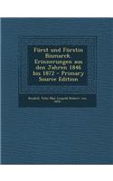 Furst Und Furstin Bismarck. Erinnerungen Aus Den Jahren 1846 Bis 1872 - Primary Source Edition