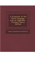 A Grammar of the Tamil Language, with an Appendix
