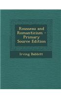 Rousseau and Romanticism - Primary Source Edition