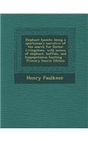 Elephant Haunts: Being a Sportsman's Narrative of the Search for Doctor Livingstone, with Scenes of Elephant, Buffalo, and Hippopotamus