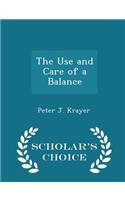 The Use and Care of a Balance - Scholar's Choice Edition