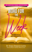 Word for the Week: "Moments in His Presence" 52 Inspirational Devotions