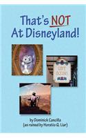 That's Not at Disneyland!