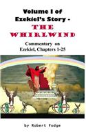 Volume 1 of Ezekiel's Story - the Whirlwind: (English)