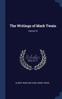 Writings of Mark Twain; Volume 23