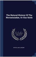 Natural History Of The Nectariniadae, Or Sun-birds