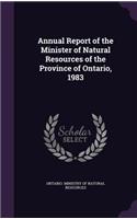Annual Report of the Minister of Natural Resources of the Province of Ontario, 1983
